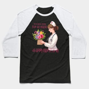 Gratitude in Bloom: Happy Nurses Day Baseball T-Shirt